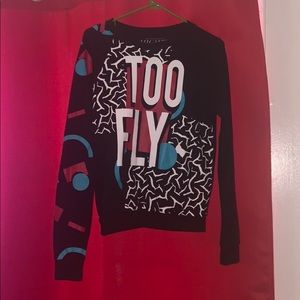 Too Fly sweatshirt